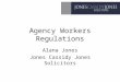 Agency Workers Regulations Alana Jones Jones Cassidy Jones Solicitors