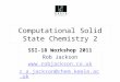 Computational Solid State Chemistry 2 SSI-18 Workshop 2011 Rob Jackson  r.a.jackson@chem.keele.ac.uk