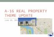 A-16 REAL PROPERTY THEME UPDATE June 26, 2014. Background Real Property Assets consist of buildings, land parcels, linear structures, and structures