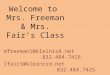Welcome to Mrs. Freeman & Mrs. Fairâ€™s Class mfreeman1@  832.484.7416 lfair1@  832.484.7425