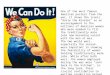 One of the most famous American posters from the war, it shows the iconic "Rosie the Riveter" as an encouragement to the millions of American women who