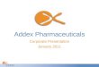 Addex Pharmaceuticals Corporate Presentation January 2011