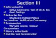 Section III Jeffersonian Era Jeffersonian Era Native Americans; War of 1812; Era of Good Feelings Jacksonian Era Jacksonian Era Changes in Political Parties;