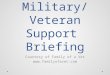 Military/Veteran Support Briefing Courtesy of Family of a Vet 