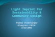 Andrew Stoeckinger Bluegrass PRIDE 3/21/2001. Light Imprint Handbook: Integrating Sustainability & Community Design Website: 