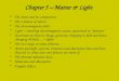 Chapter 5 – Matter & Light The Atom and its components The 4 phases of matter The electromagnetic field Light – traveling electromagnetic waves, quantized