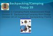 October 1: Camping Rank Advancement Reqs. October 8: Backpacking/Camping Merit Badge October 10-12 Camporee: Backpacking Theme
