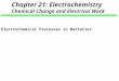 Chapter 21: Electrochemistry Chemical Change and Electrical Work 21.5 Electrochemical Processes in Batteries