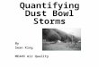 Quantifying Dust Bowl Storms By Sean King ME449 Air Quality