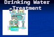 Drinking Water Treatment. The Safe Drinking Water Act (SDWA) Originally passed in 1974 Originally passed in 1974 Federal law that ensures the quality