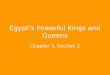 Egypt’s Powerful Kings and Queens Chapter 3, Section 2