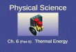 Physical Science Ch. 6 (Part II): Thermal Energy