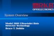 System Overview Model 2084 Ultraviolet Hole Detector Technology Bruce T. Dobbie