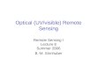 Optical (UV/visible) Remote Sensing Remote Sensing I Lecture 8 Summer 2006 B.-M. Sinnhuber