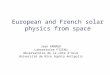 European and French solar physics from space Jean ARNAUD Laboratoire FIZEAU Observatoire de la côte d’Azur Université de Nice Sophia Antipolis