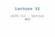 Lecture 11 ASTR 111 – Section 002. Outline Short review on interpreting equations Light –Suggested reading: Chapter 5.1-5.2 and 5.6- 5.8 of textbook