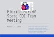 Florida MIECHV State CQI Team Meeting AUGUST 21, 2014 Teamwork is the ability to work together toward a common vision. The ability to direct individual