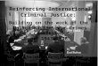 Reinforcing International Criminal Justice: Building on the work of the United Nations War Crimes Commission of 1943-1948 The Centre for International
