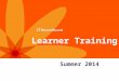 Learner Training Summer 2014. Training Outcomes Articulate how BloomBoard powers and streamlines the TESS evaluation process. Navigate the Learner Home