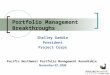 V i s i o n ACCOMPLISHED ™ Portfolio Management Breakthroughs Shelley Gaddie President Project Corps Pacific Northwest Portfolio Management Roundtable