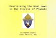 Proclaiming the Good News in the Diocese of Phoenix GDC 109ff/NDC Chapter 3 Tuesday, May 19, 2015Tuesday, May 19, 2015Tuesday, May 19, 2015Tuesday, May