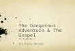The Dangerous Adventure & The Gospel II Timothy 1 ECD Prayer Retreat