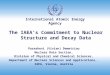 International Atomic Energy Agency The IAEA’s Commitment to Nuclear Structure and Decay Data Paraskevi (Vivian) Demetriou Nuclear Data Section, Division