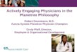 1 Actively Engaging Physicians in the Planetree Philosophy Robert Devermann, M.D. Aurora System Planetree Physician Champion Cindy Pfaff, Director, Employee