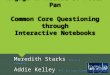 Teaching Engage NY Module 3: Peter Pan Common Core Questioning through Interactive Notebooks Meredith Starks Bellaire Elementary Addie Kelley MAT, Elm