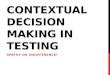 CONTEXTUAL DECISION MAKING IN TESTING APATHY OR INDIFFERENCE?