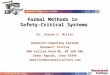 Advanced Technology Center Slide 1 Formal Methods in Safety-Critical Systems Dr. Steven P. Miller Advanced Computing Systems Rockwell Collins 400 Collins