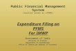 Public Financial Management System (earlier known as CPSMS) Government of India Ministry of Finance Department of Expenditure Office of Controller General