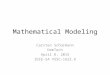 Mathematical Modeling Carsten Schürmann DemTech April 8, 2015 IEEE-SA VSSC-1622.6