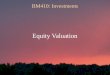 BM410: Investments Equity Valuation. Objectives A. Understand the relationship between intrinsic value and market value B. Understand the various types