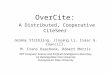 OverCite: A Distributed, Cooperative CiteSeer Jeremy Stribling, Jinyang Li, Isaac G. Councill, M. Frans Kaashoek, Robert Morris MIT Computer Science and