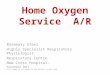 Home Oxygen Service A/R Rosemary Steel Highly Specialist Respiratory Physiologist Respiratory Centre New Cross Hospital. September 2012 WITH THANKS TO