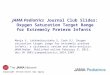 Copyright restrictions may apply JAMA Pediatrics Journal Club Slides: Oxygen Saturation Target Range for Extremely Preterm Infants Manja V, Lakshminrusimha