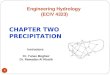 CHAPTER TWO PRECIPITATION -1 Engineering Hydrology (ECIV 4323) Instructors: Dr. Yunes Mogheir Dr. Ramadan Al Khatib