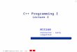 2000 Prentice Hall, Inc. All rights reserved. 1 C++ Programming I Lecture 2 MIS160 Instructor – Larry Langellier