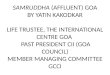SAMRUDDHA (AFFLUENT) GOA BY YATIN KAKODKAR LIFE TRUSTEE, THE INTERNATIONAL CENTRE GOA PAST PRESIDENT CII (GOA COUNCIL) MEMBER MANAGING COMMITTEE GCCI