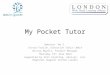 My Pocket Tutor Webinar No 2. Victor Farlie, Executive Chair LWBLA Nicola Mayell, Project Manager Thursday 19 th June 2014 Supported by Shri Footring,