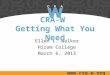 Www.cra-w.org CRA-W Getting What You Need Ellen L. Walker Hiram College March 6, 2013
