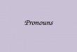 Pronouns. A pronoun is a word that takes the place of one or more nouns