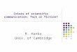 Crisis of scientific communication; fact or fiction? R. Hanka Univ. of Cambridge