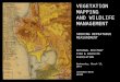 VEGETATION MAPPING AND WILDLIFE MANAGEMENT SEEKING REPEATABLE MEASUREMENT NATIONAL MILITARY FISH & WILDLIFE ASSOCIATION Wednesday, March 12, 2014 Jonathan