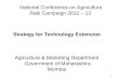 1 National Conference on Agriculture Rabi Campaign 2012 – 13 Strategy for Technology Extension Agriculture & Marketing Department Government of Maharashtra