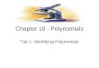 Chapter 10 - Polynomials Tab 1: Identifying Polynomials