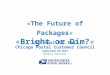 USPS ® FY15 STRATEGIES  1  The Future of Packages   Bright or Dim?  National PCC Day Chicago Postal Customer Council September 10, 2014 Dennis Nicoski