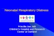 Neonatal Respiratory Distress Priscilla Joe, MD Children’s Hospital and Research Center at Oakland