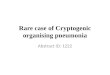 Rare case of Cryptogenic organising pneumonia Abstract ID: 1222